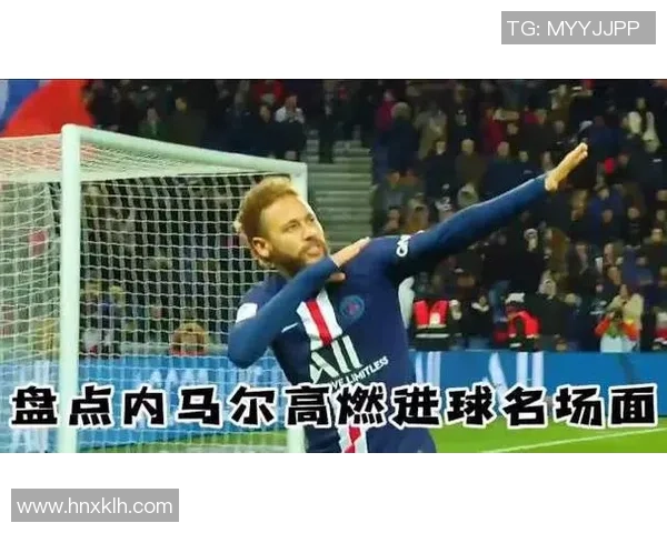 内马尔精彩足球视频集锦展现绝妙技巧与进球瞬间